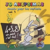 Jo Akepsimas - Jo Akepsimas chante pour les enfants Vol. 3.