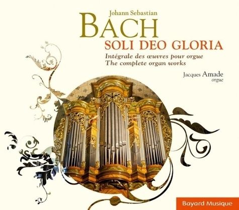 Jacques Amade - Johann Sebastian Bach - Soli Deo Gloria.