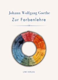 Johann Wolfgang Goethe: Zur Farbenlehre. Vollständige Neuausgabe