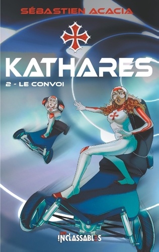 Sébastien Acacia - Kathares 2 : Kathares - Le Convoi.
