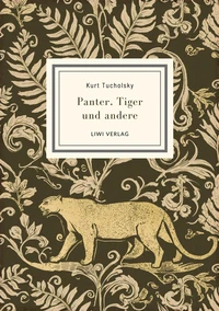 Kurt Tucholsky: Panter, Tiger und andere (Ausgewählte Werke)
