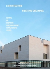 Daoud Bouledroua et Elke Mittmann - L'architecture n'est pas une image - Centre de création contemporaine Olivier Debré Tours (DVD).