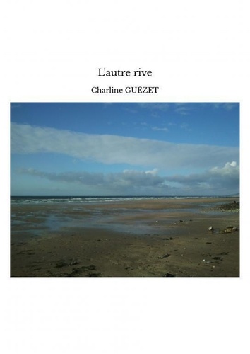 Charline Guezet - L'autre rive.