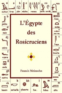 Francis Meinsohn - L'Égypte des Rosicruciens.