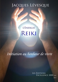 Jacques Lévesque - L'Énergie Reiki.