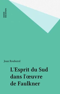 L' Esprit du Sud dans l'úuvre de Faulkner