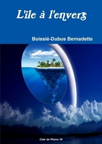 Boissié-dubus Bernadette - L'île à l'envers.