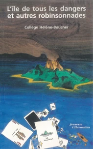 L'île de tous les dangers et autres robinsonnades