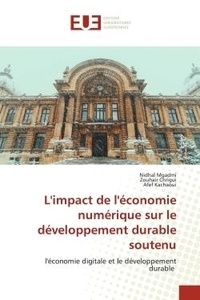 Nidhal Mgadmi et Zouhair Chrigui - L'impact de l'économie numérique sur le développement durable soutenu - l'économie digitale et le développement durable.