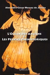 De jonnès alexandre-césar Moreau - L'Océan des Anciens et Les Peuples Préhistoriques.