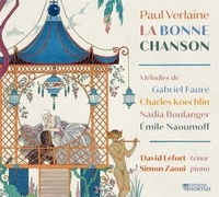 Paul Verlaine et Gabriel Fauré - La bonne chanson - CD.
