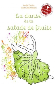 Amélie Cartier - La Danse de la Salade de Fruits.