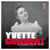 Yvette Guilbert - La diseuse fin de siecle.