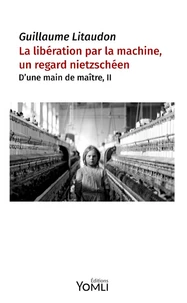 La libération par la machine, un regard nietzschéen