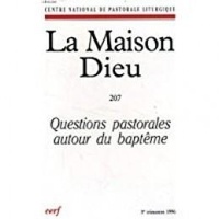  SNPLS - La Maison-Dieu N° 207 : Questions pastorales autour du baptême.