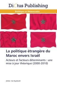 Ruychevelt-j Van - La politique étrangère du maroc envers israël.