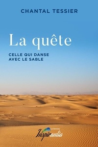 Chantal Tessier - La quête - Celle qui danse avec le sable.