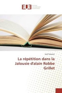 Said Tabarani - La répétition dans la Jalousie d'alain Robbe Grillet.