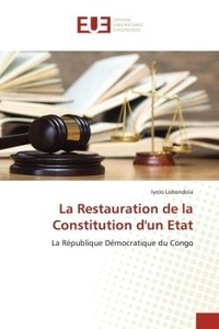 Iyolo Lobondola - La Restauration de la Constitution d'un Etat - La République Démocratique du Congo.