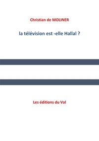 De moliner Christian - La télévision est-elle halal ? - La télévision est-elle halal ?.