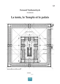 La tente, le Temple et le palais
