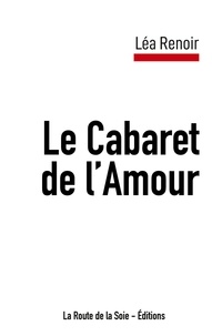 Lea Renoir - Le Cabaret de l'Amour.