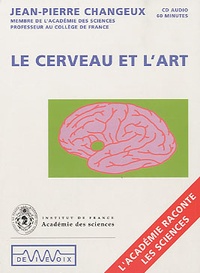 Jean-Pierre Changeux - Le cerveau et l'art.