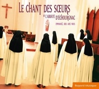 D'echourgnac Abbaye - Le chant des soeurs de l'abbaye d'Échourgnac.