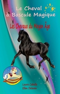  Delaven/caballo - Le Cheval à Bascule Magique : Les Chevaux du Moyen Age.