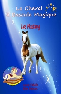  Delaven/caballo - Le Cheval à Bascule Magique : Les Mustang.