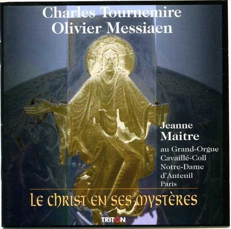 Charles Tournemire et Olivier Messiaen - Le Christ en ses mystères - CD.