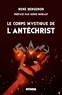 Rene Bergeron - Le corps mystique de l'Antéchrist.