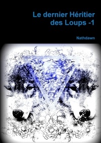  Nathdawn - Le dernier Héritier des Loups.