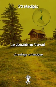 Le douzième travail  un refuge autarcique