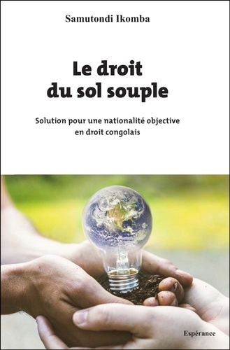 Le droit du sol souple. Solution pour une nationalité objective en droit congolais