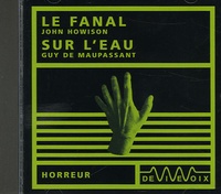 John Howison et Guy de Maupassant - Le fanal et Sur l'eau. 1 CD audio
