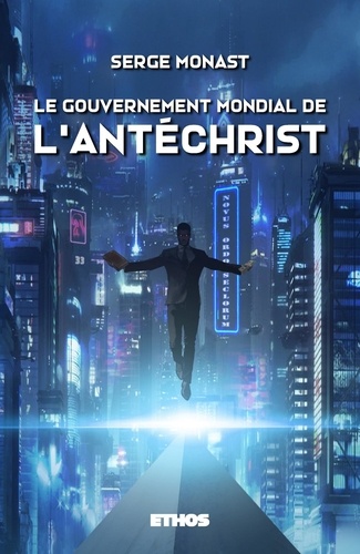  Monast-s - Le gouvernement mondial de l'Antéchrist - (éd. revue et corrigée).