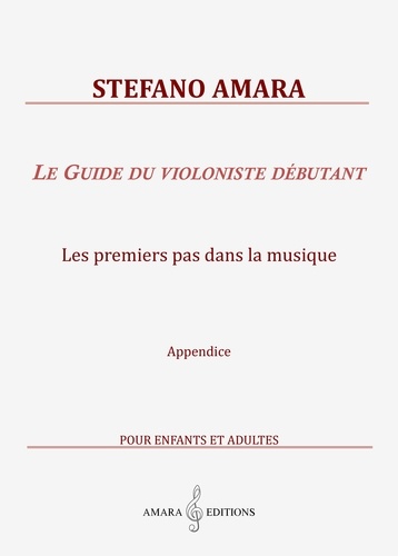 Le Guide du violoniste débutant 3 Le Guide du violoniste débutant. Appendice
