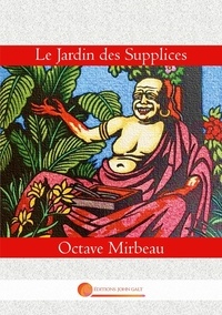 Octave Mirbeau - Littérature  : Le Jardin des Supplices - 3.