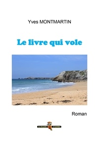 Yves Montmartin - Le livre qui vole.