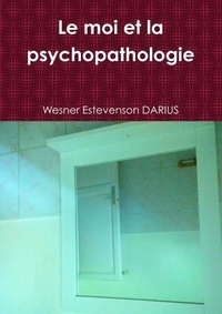 Wesner estevenson Darius - Le moi et la psychopathologie.