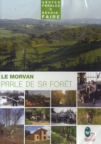  Anonyme - Le Morvan parle de sa forêt. 1 DVD