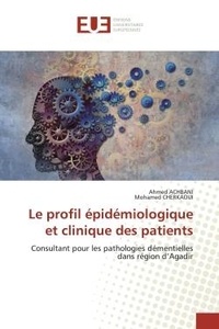 Ahmed Achbani - Le profil épidémiologique et clinique des patients - Consultant pour les pathologies démentielles dans région d'Agadir.