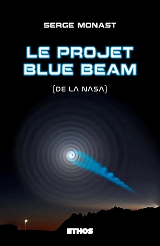 Serge Monast - Le projet Blue Beam (de la NASA).