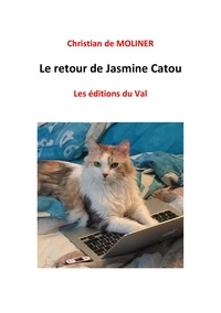 Moliner christian De - les enquêtes de Jasmine Catou 2 : Le retour de Jasmine Catou - Les éditions du Val 2019.