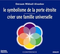 Aivanhov o. Mikhael - Le symbolisme de la porte etroite - creer une famille universelle.