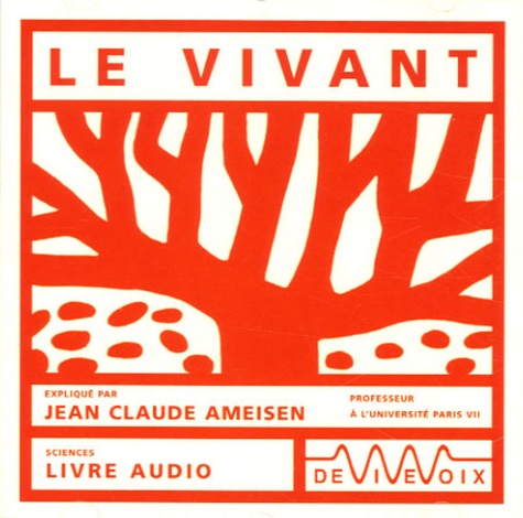 Jean-Claude Ameisen - Le vivant. 1 CD audio