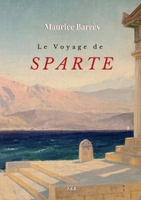 Maurice Barrès - Le Voyage de Sparte.