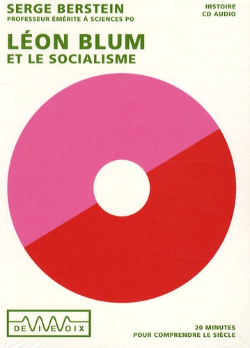 Serge Berstein - Léon Blum et le socialisme - 1 CD audio.