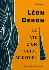 Van hai Ngo - Léon Dehon - La vie d'un guide spirituel.